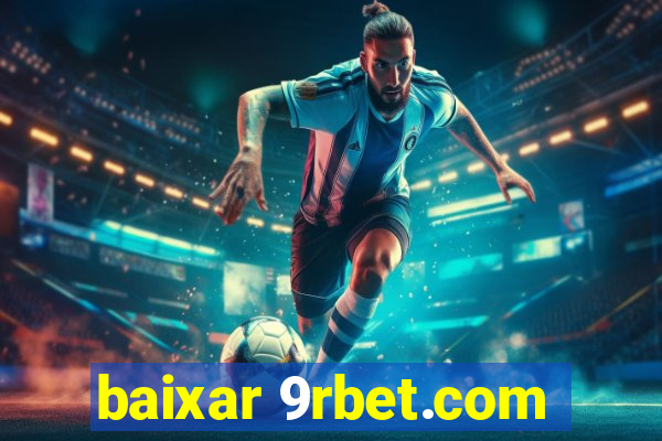 baixar 9rbet.com